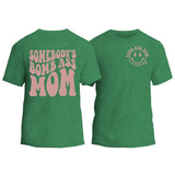 Somebody's Bomb Ass Mom T-Shirt