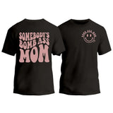 Somebody's Bomb Ass Mom T-Shirt