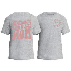 Somebody's Bomb Ass Mom T-Shirt