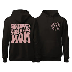 Somebody's Bomb Ass Mom Hoodie