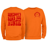 Somebody's Bomb Ass Auntie Sweatshirt