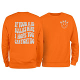 If Your Kid Bullies Mine I Hope You Can Fight Too Sweatshirt