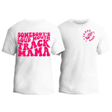 Somebody's Loud Mouth Track Mama T-Shirt