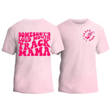 Somebody's Loud Mouth Track Mama T-Shirt