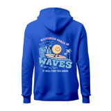 Happiness Comes In Waves Hoodie