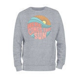 Here Comes the Sun Sweatshirt