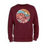 Here Comes the Sun Sweatshirt