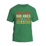 I Keep All My Dad Jokes In A Dad-A-Base T-Shirt