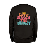 Lets Watch The Sunset Back Sweatshirt