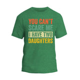 You Can't Scare Me I Have Two Daughters T-Shirt