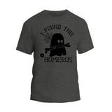 I Found This Humerus T-Shirt