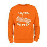 Never Better Skeleton Sweatshirt