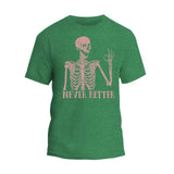 Never Better Skeleton T-Shirt