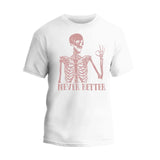 Never Better Skeleton T-Shirt