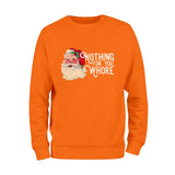 Nothing For You Whore Sweatshirt