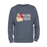 Nothing For You Whore Sweatshirt