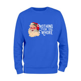 Nothing For You Whore Sweatshirt