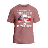 It's Only Treason T-Shirt