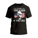 It's Only Treason T-Shirt