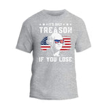 It's Only Treason T-Shirt