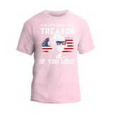 It's Only Treason T-Shirt