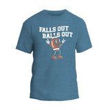 Falls Out Balls Out Football T-Shirt