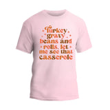 Turkey Gravy Beans And Rolls Let Me See That Casserole T-Shirt