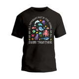 We Are Different But In This School We All Swim Together T-Shirt