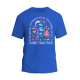 We Are Different But In This School We All Swim Together T-Shirt