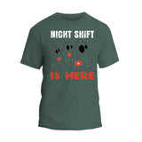 Night Shift Is Here Shirt