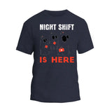 Night Shift Is Here Shirt