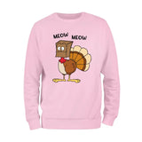 Meow Meow Turkey Thanksgiving Sweatshirt