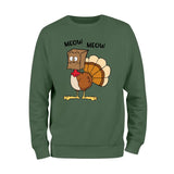 Meow Meow Turkey Thanksgiving Sweatshirt