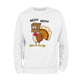 Meow Meow Turkey Thanksgiving Sweatshirt