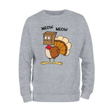 Meow Meow Turkey Thanksgiving Sweatshirt