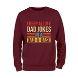 I Keep All My Dad Jokes Sweatshirt