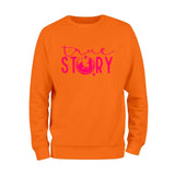 True Story Sweatshirt