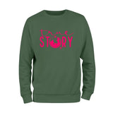 True Story Sweatshirt