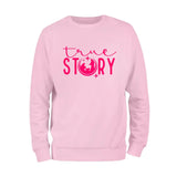 True Story Sweatshirt