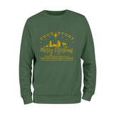 True Story Merry Christmas Sweatshirt