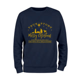 True Story Merry Christmas Sweatshirt