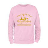 True Story Merry Christmas Sweatshirt