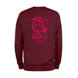 I Match Energy So How We Gon' Act Today Sweatshirt