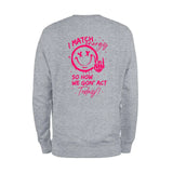 I Match Energy So How We Gon' Act Today Sweatshirt