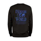 Enough For The World Sweatshirt