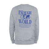 Enough For The World Sweatshirt