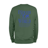 Enough For The World Sweatshirt