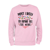 Most Likely To Drink All The Wine Sweatshirt