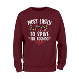 Most Likely To Spike The Eggnog Sweatshirt