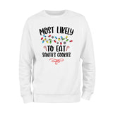 Most Likely To Eat Santas Cookies Sweatshirt